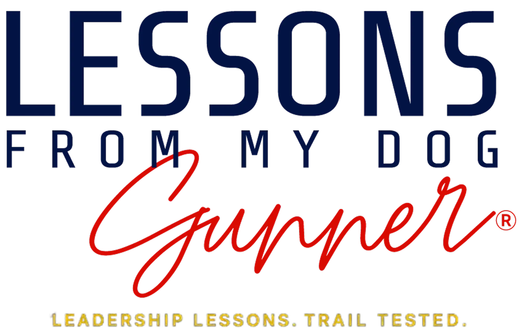 Lessons From My Dog Gunner®